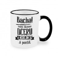 Bacha, mám šílenou dceru